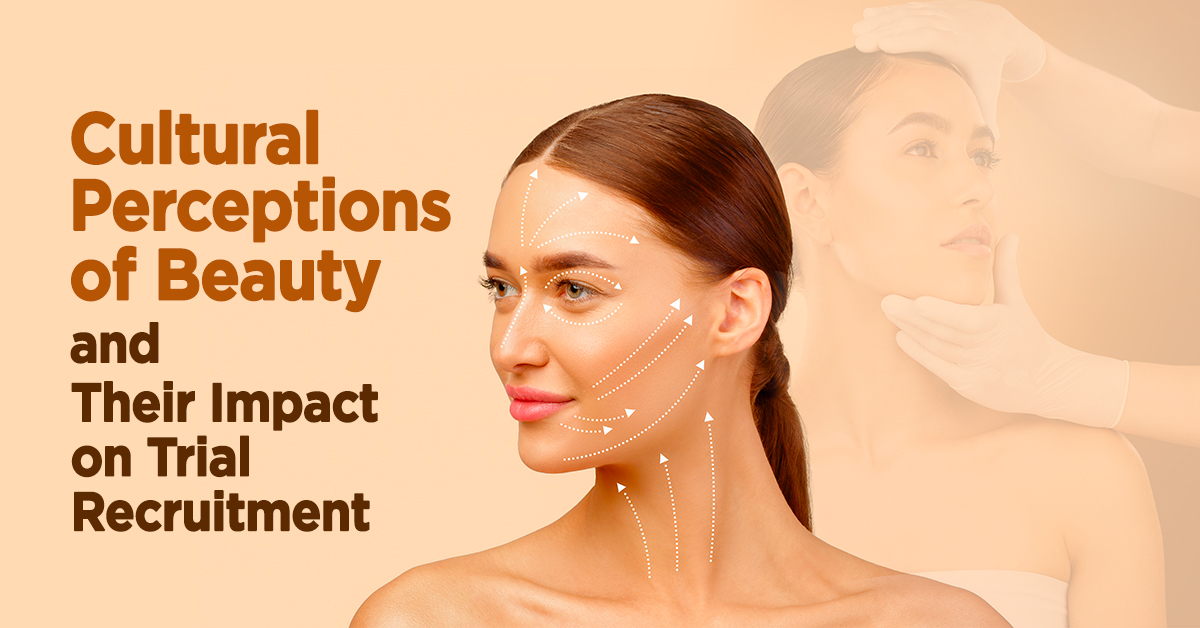 Cultural Perceptions of Beauty and Their Impact on Trial Recruitment