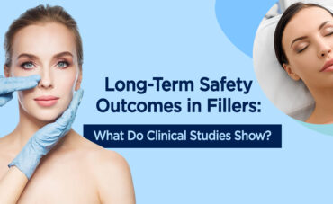 Long-Term Safety Outcomes in Fillers: What Do Clinical Studies Show?